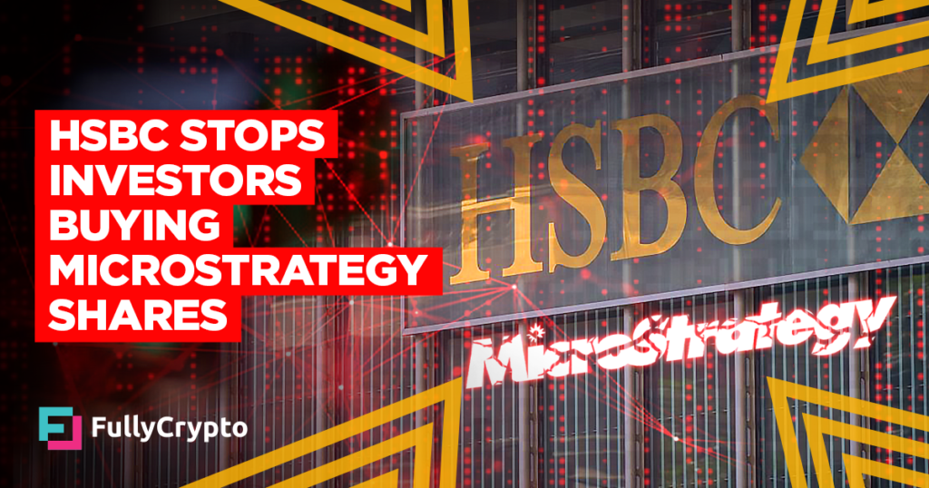 HSBC Bans MicroStrategy Share Purchases Over Bitcoin Link