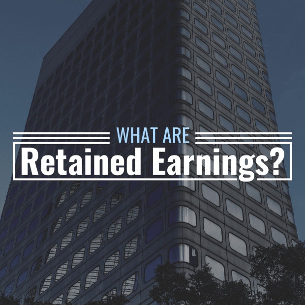 What Are Retained Earnings? Definition, Examples & Importance