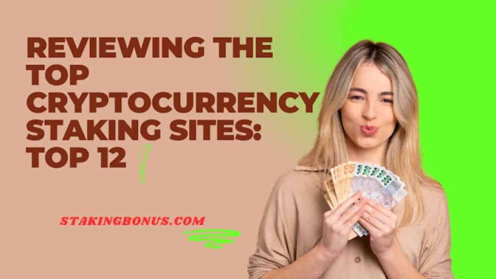 Reviewing the Top Cryptocurrency Staking Sites: Top 10