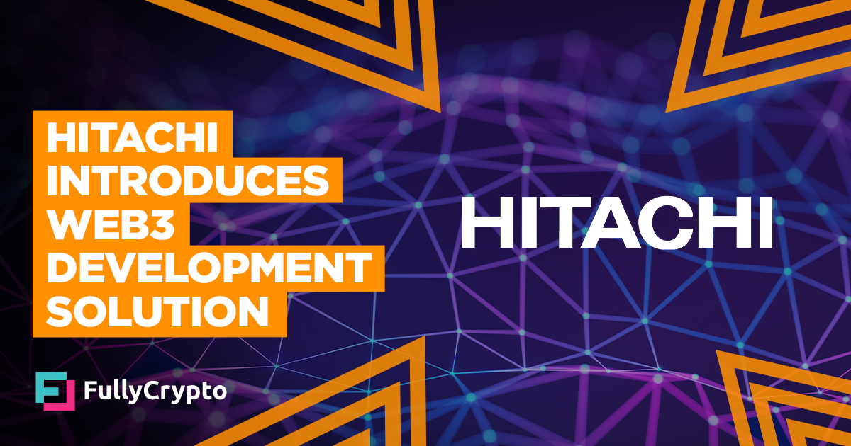 Hitachi Introduces a Web3 Development Solution