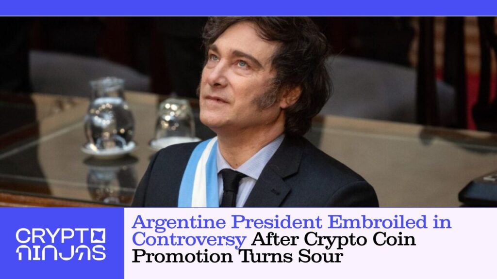 Argentine President Embroiled in Controversy After Crypto Coin Promotion Turns Sour