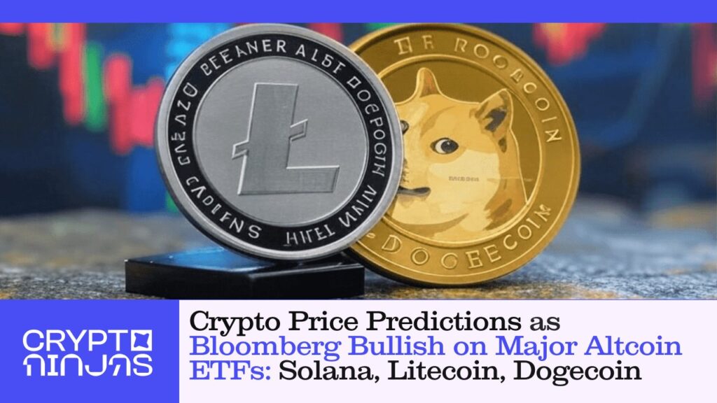 Crypto Price Predictions as Bloomberg Bullish on Major Altcoin ETFs: Solana, Litecoin, Dogecoin